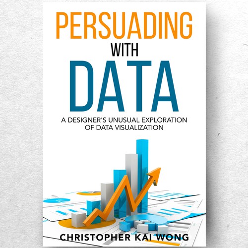 Design a Data Visualization book cover that appeals to less technical audiences Design by ryanurz