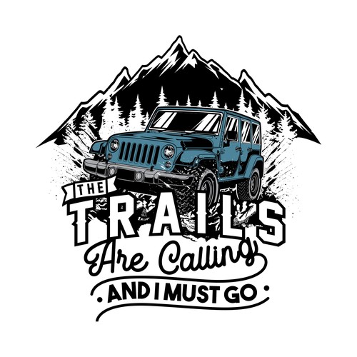 The Trails Are Calling Jeep Edition T Shirt Design T Shirt Contest 99designs