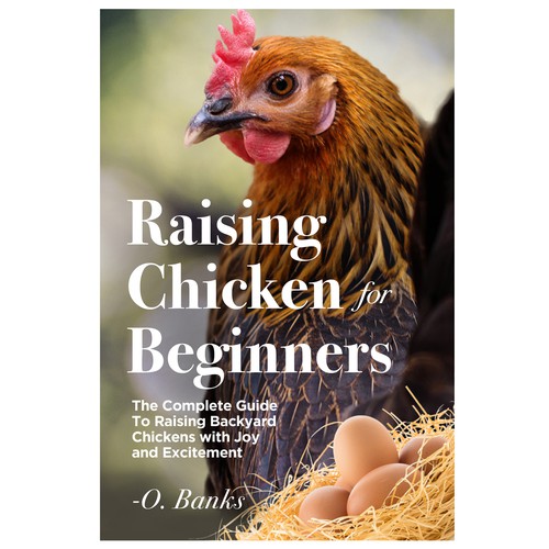 An attractive book cover design for beginners to chicken raising Design réalisé par arté digital graphics