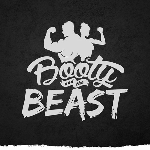 And the beast booty Booty and