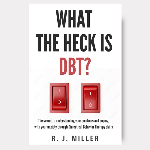 Kickass eBook cover for a Dialectical behavior therapy book Design by DejaVu