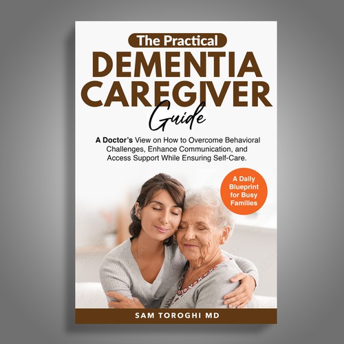 Design Creative Book Cover for Dementia Caregiver Guide Design by Mr.TK