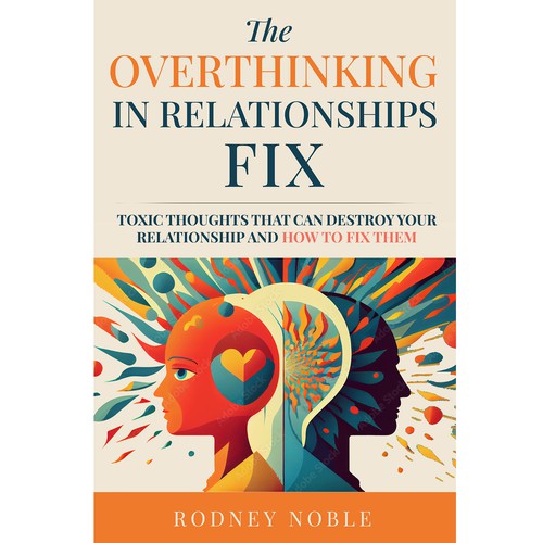 Design A Clever And Catchy "The Overthinking In Relationships Fix" Book Cover Design by Lady Elizia
