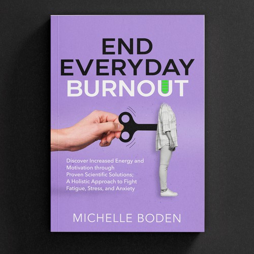 Book cover to End Everyday Burnout and grab the attention of multi-tasking 25-58 year old women Design by -Saga-