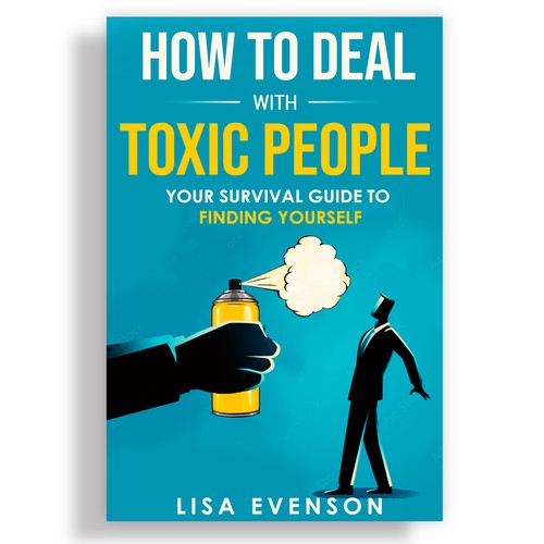 Design an Inspiring and Eye-Catching Cover for a Book on Dealing with Toxic People. Design réalisé par DejaVu