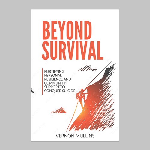 Create a powerful book cover representing resilience & survival in the context of suicide prevention Design by Retina99