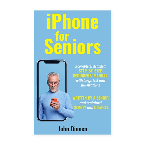 Clean, clear, punchy “iPhone for Seniors”  book cover デザイン by Cretu A