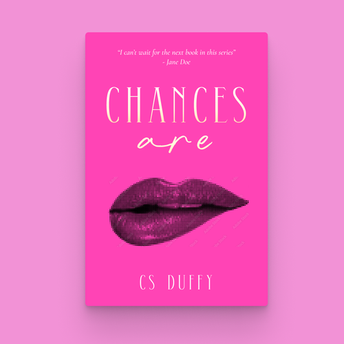 Chances Are: an explosive feminist women's fiction series Design by Andrew Árnalds