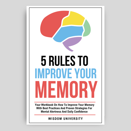 Design A Clever And Catchy "5 Rules To Improve Your Memory" Book Cover Design by Mariem khlifi