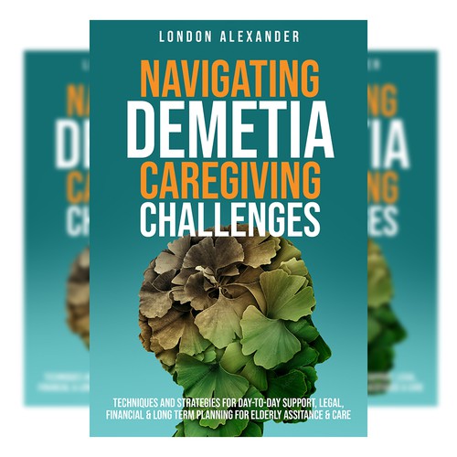 Create a Book Cover that Speaks to Dementia Caregivers' Hearts Design by EPH Design