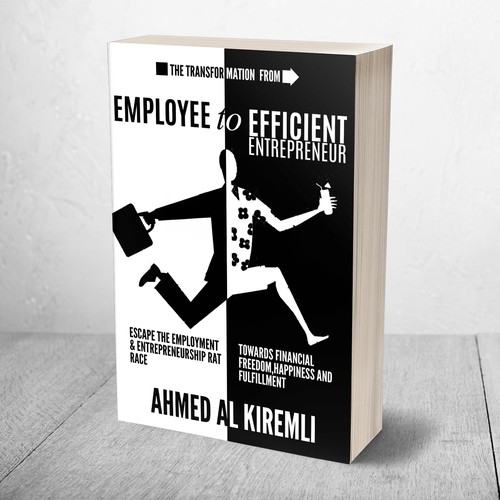 Design a Simple & Innovative Book Cover for the Transformation from Employee to Efficient Entrepreneur Design by DezignManiac