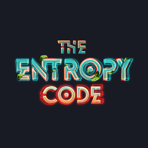 "What is the meaning of Life? Are we mere simulations?" Find Out! MOVIE TITLE CARD for "The Entropy Code" Design by MINTZ ®
