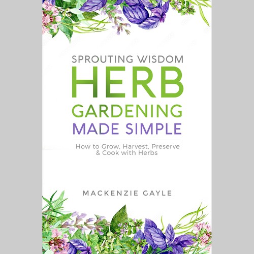 Minimalistic eye-catching design that embodies "sprouting knowledge" for herb gardening book Design by Aleaca