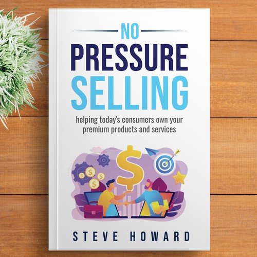 Create an updated professional Book Cover for No Pressure Selling-ontwerp door DZINEstudio™