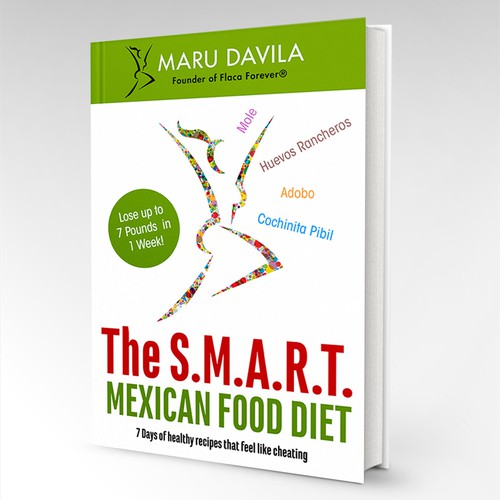 Exciting book cover for a recipe book with 7 Days of Delicious Mexican Recipes to lose weight and improve health. Design von Mer Piñera
