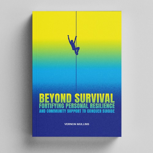 Create a powerful book cover representing resilience & survival in the context of suicide prevention Design by designat1892