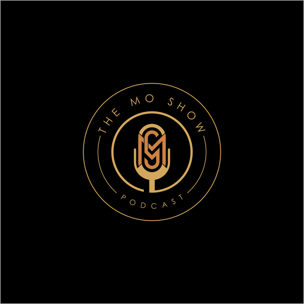 The Mo Show podcast.