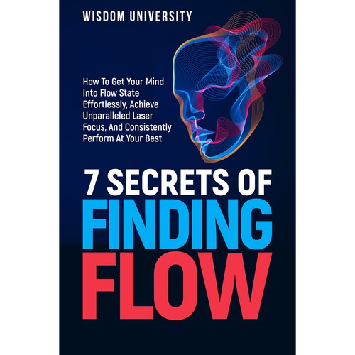 Design A Clever And Catchy "7 Secrets Of Finding Flow" Book Cover Design by Aaniyah.ahmed