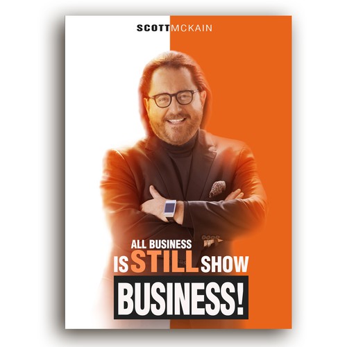 "ALL Business is STILL Show Business!" book cover -- to show the world! Design by JB.d