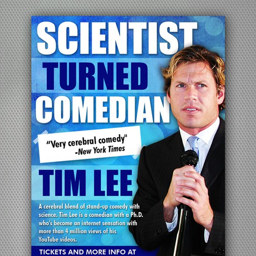 Create the next poster design for Scientist Turned Comedian Tim Lee Réalisé par LireyBlanco