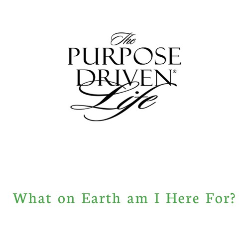 Book cover redesign for "What on Earth Am I Here For? The Purpose Driven Life" by Rick Warren Design by Dustin Gimbel