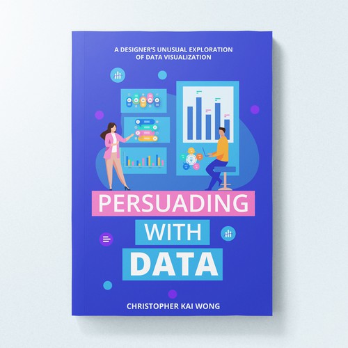 Design a Data Visualization book cover that appeals to less technical audiences Design by MSDS_design