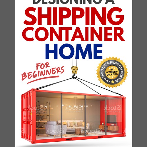 Create an attention grabbing modern book cover for Designing a Shipping Container Home Design by GSPH (Raffy)
