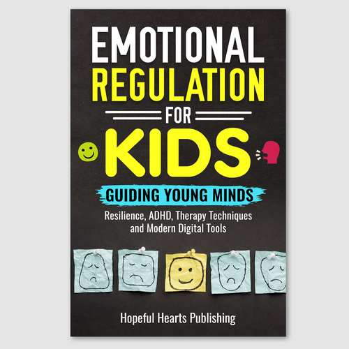 A fresh and powerful book cover design for a book about emotional regulation for kids Design réalisé par Graph Webs