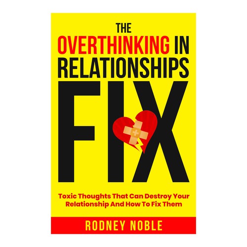 Design A Clever And Catchy "The Overthinking In Relationships Fix" Book Cover Design by Adriano - Covers