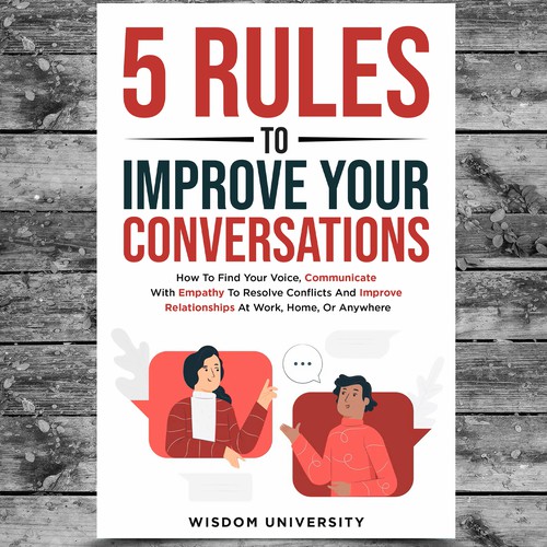 Design A Clever And Catchy "5 Rules To Improve Your Conversations" Book Cover Design by Platinumedia