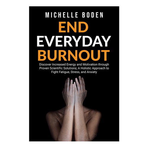 Book cover to End Everyday Burnout and grab the attention of multi-tasking 25-58 year old women Design by Mina's Design