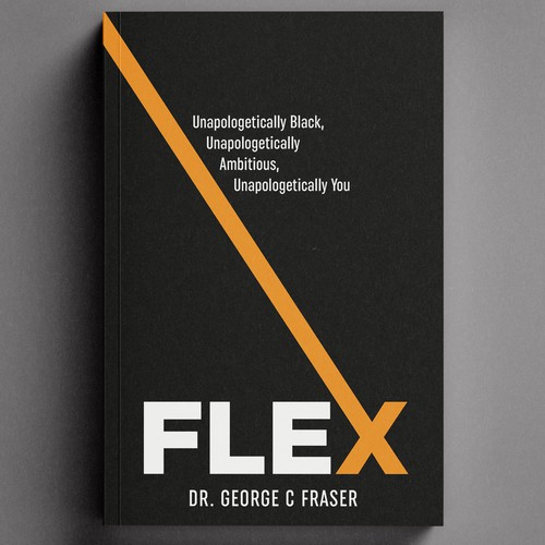 Book Cover For "FLEX: Unapologetically Black, Unapologetically Ambitious, Unapologetically You" Design by Sam Arts✮⋆˙