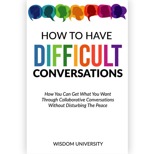 Design A Clever And Catchy "How To Have Difficult Conversations" Book Cover Design by Lady Elizia