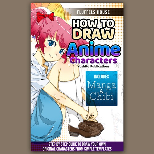 How to Draw Anime Characters: Step by Step Guide to Draw Your Own Original  Characters From Simple Templates, Includes Manga & Chibi by Fluffels House