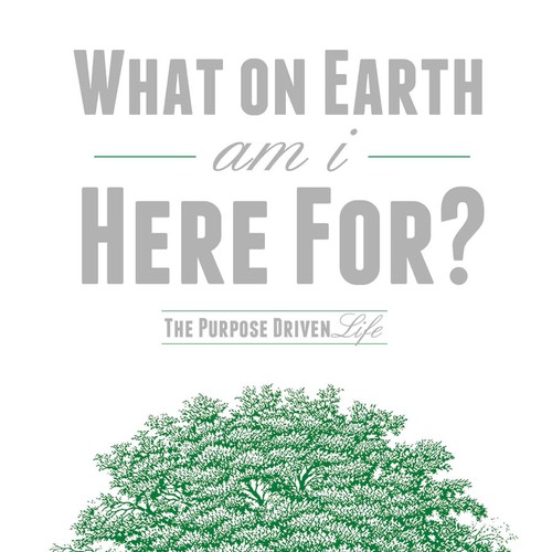 Book cover redesign for "What on Earth Am I Here For? The Purpose Driven Life" by Rick Warren Design by Begoldendesign