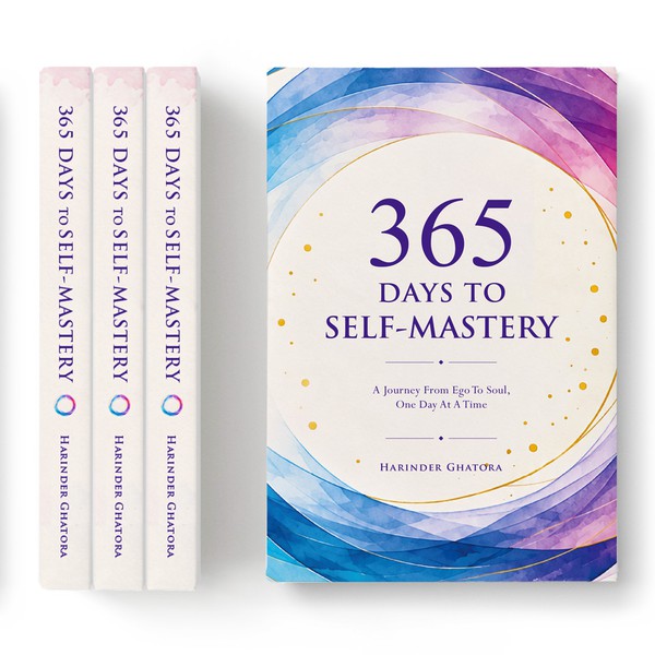 365 Days to Self-Mastery - A Journey From Ego to Soul, One Day at a Time