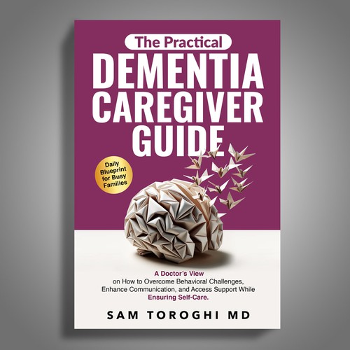 Design Creative Book Cover for Dementia Caregiver Guide Design by Mr.TK