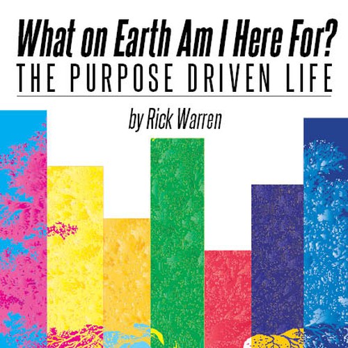 Book cover redesign for "What on Earth Am I Here For? The Purpose Driven Life" by Rick Warren Design by tamarafavela