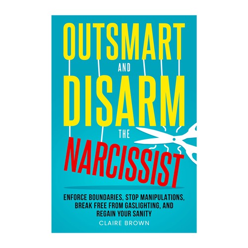 Best Selling Book Cover for Book about Disarming a Narcissist Design by Distinguish♐︎