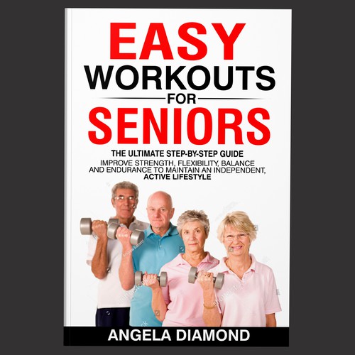 Create a winner book cover for my book: Easy Workouts For Seniors The Ultimate Step-by-Step Guide Design by ThoughtGraphic