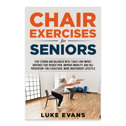 Need a great ebook cover for our Chair Exercises for Seniors book. Design réalisé par Unboxing Studio