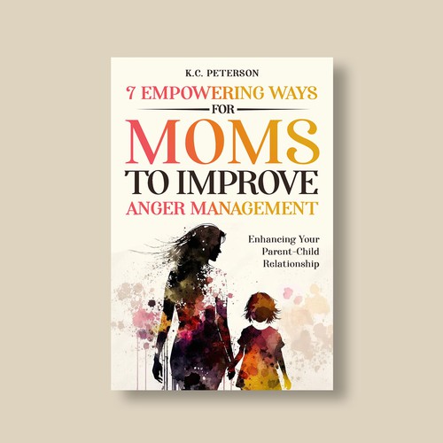 "A Powerful Book Cover Connecting to Moms with Anger Management Issues" Design by Alone Butterfly