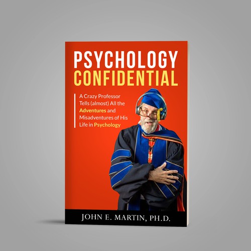 Cover for book on funny stories about a psychology professor's experiences with students and clients Design by Platinumedia