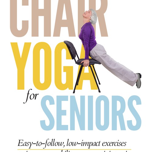 Attention grabbing book cover for "chair yoga for seniors" Design by Ed Davad