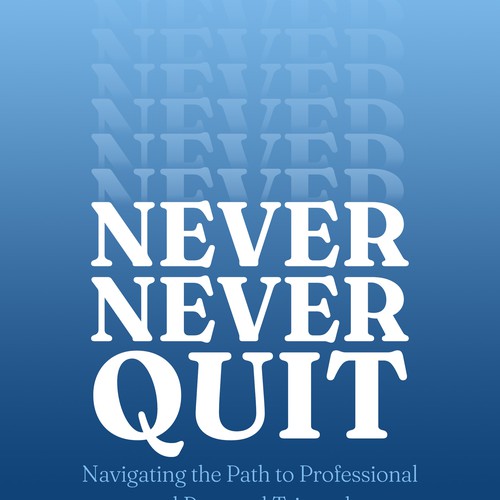 Designs never never quit book cover design book cover contest