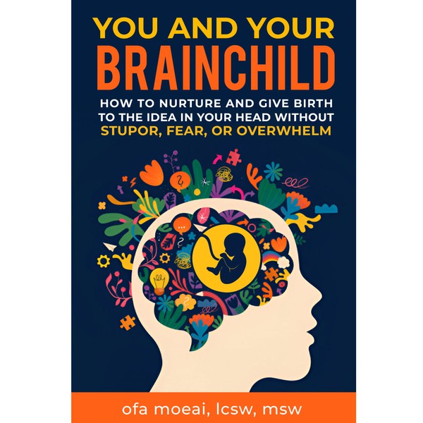 You and Your BrainChild