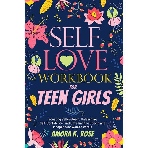 🔥STAND-OUT book cover for SELF LOVE FOR TEENS GIRLS Design by Nat Pearl Designs