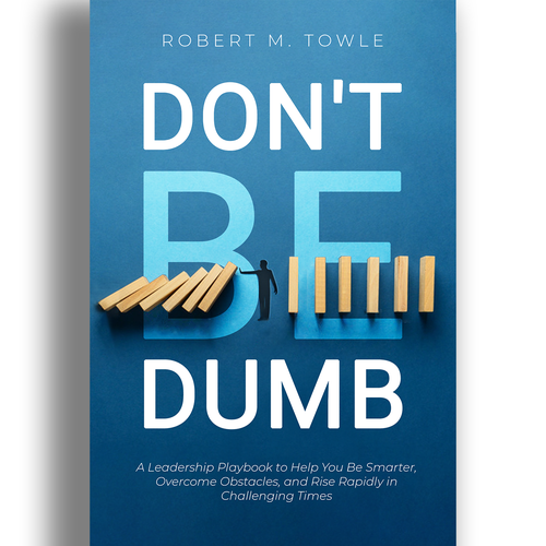 Design a positive book cover with a "Don't Be Dumb" theme Diseño de Alex Albornoz