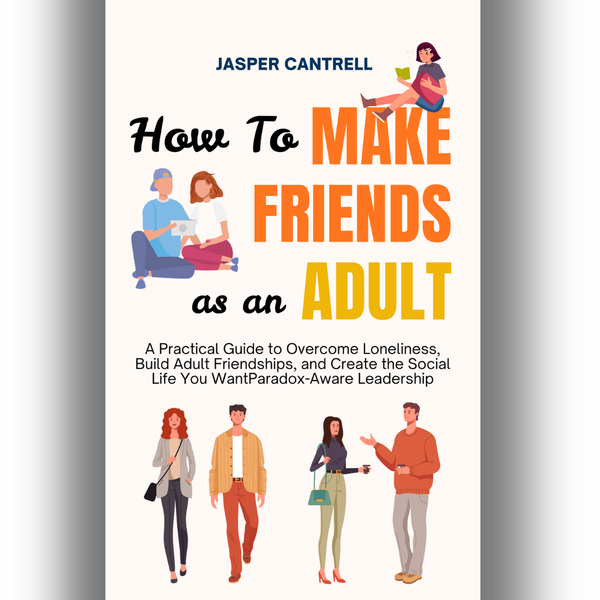 How to make friends as an adult