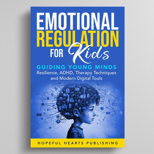 A fresh and powerful book cover design for a book about emotional regulation for kids Design réalisé par Dynaaa